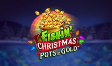 Fishin Christmas Pots Of Gold